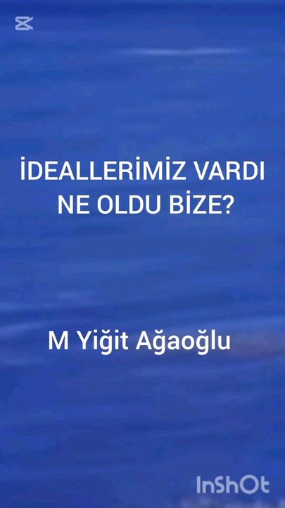 ideallerimiz vardı