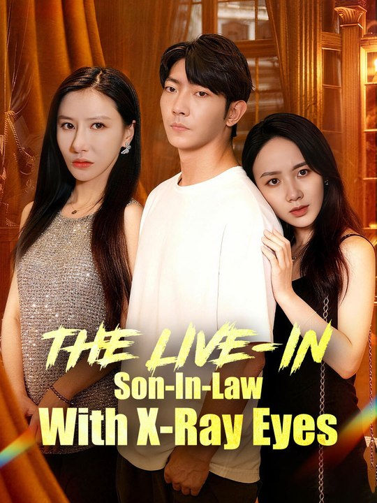 [EngSub] The Live-In Son-In-Law With X-Ray Eyes