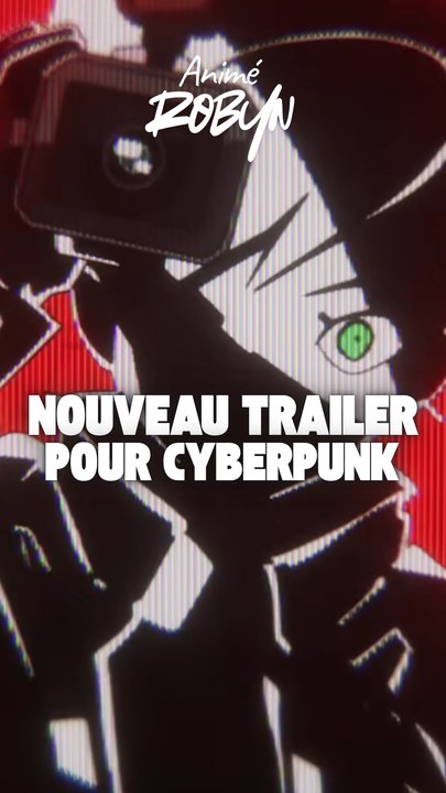 Cyberpunk Edgerunners 2 nouveau trailer !