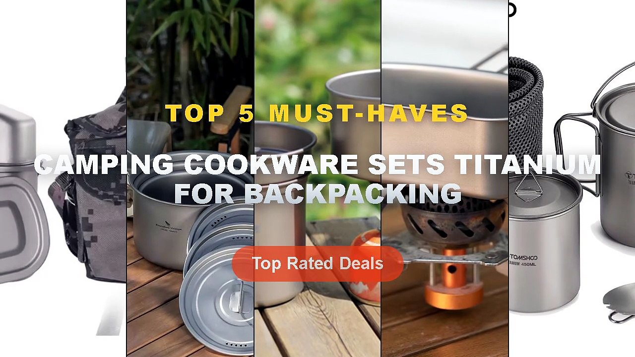 Top 5 Best Camping Cookware Sets Titanium For B...
