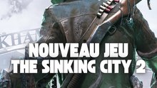 Nouveau Jeu, The Sinking City 2 !
