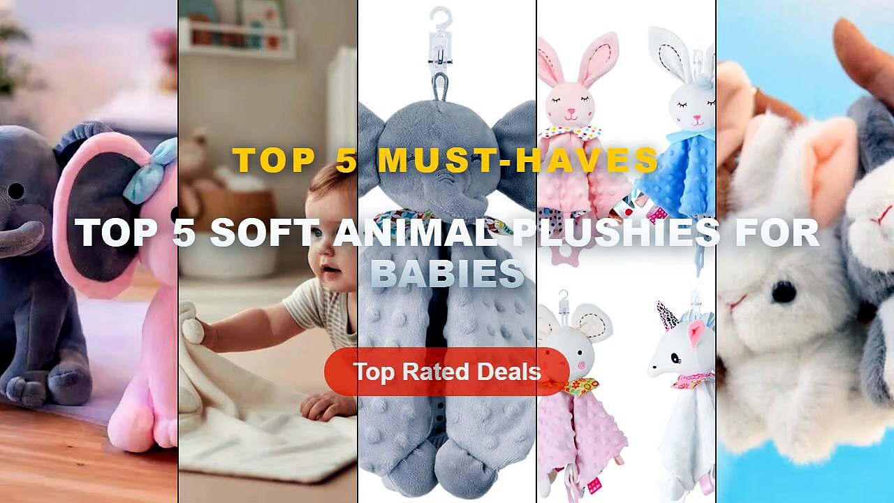 Don't Buy Top 5 Soft Animal Plushies For Babies...