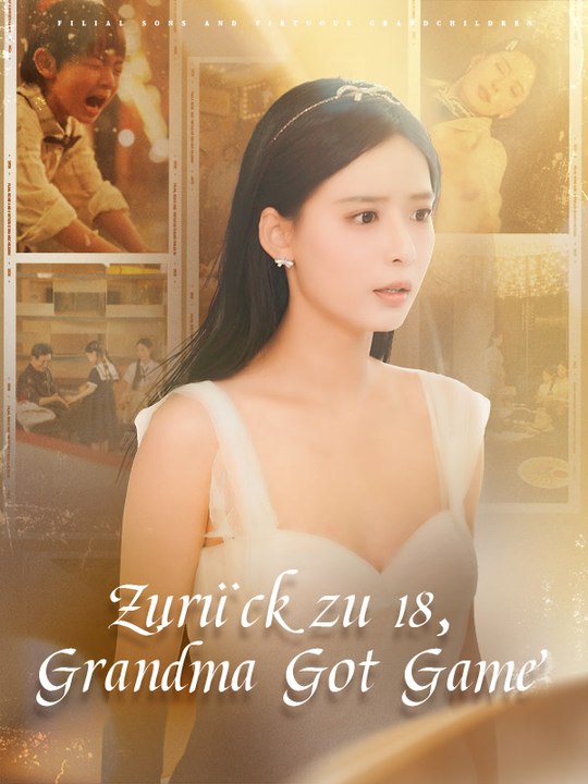Zurück zu 18, Grandma Got Game | Komplette Serie | Short Drama Deutsch