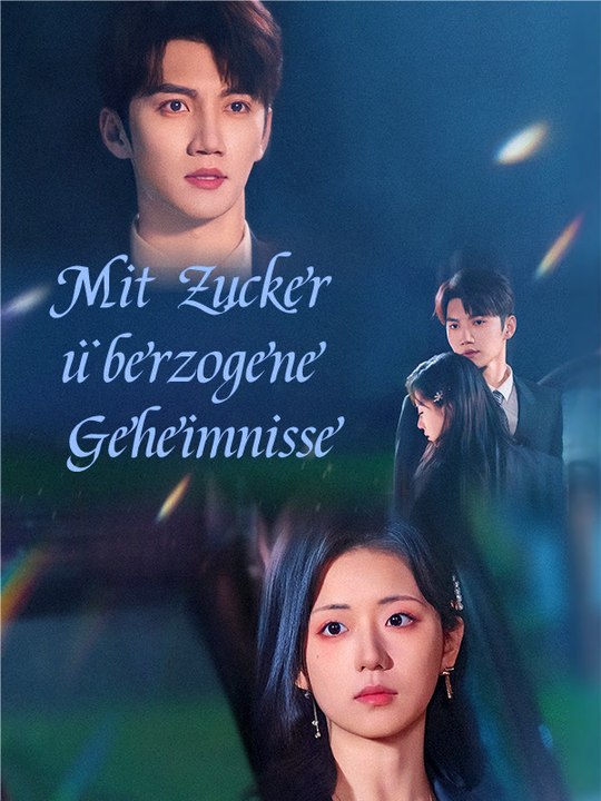 Mit Zucker überzogene Geheimnisse | Komplette Serie | Short Drama Deutsch