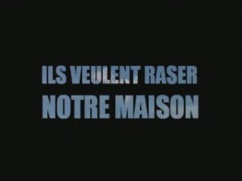 Ils veulent raser notre maison - le chantier production