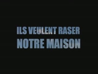Ils veulent raser notre maison - le chantier production
