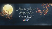 Phim Truyện Trung Quốc : Năm Ấy Vừa Trăng Vừa Tròn | Trailer trên HTV7