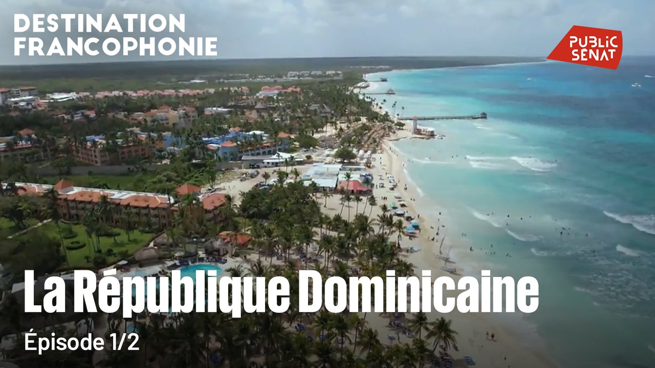 Destination Francophonie - Destination Francophonie en République dominicaine (1/2)