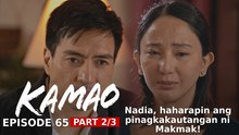 Kamao: Nadia, haharapin ang pinagkakautangan ni Makmak! (Episode 65 - Part 2/3)