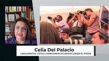 Lineamientos, listas y monitoreos de medios desde el poder | Celia del Palacio