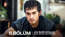 Altı  Üstü İstanbul 11. Bölüm
