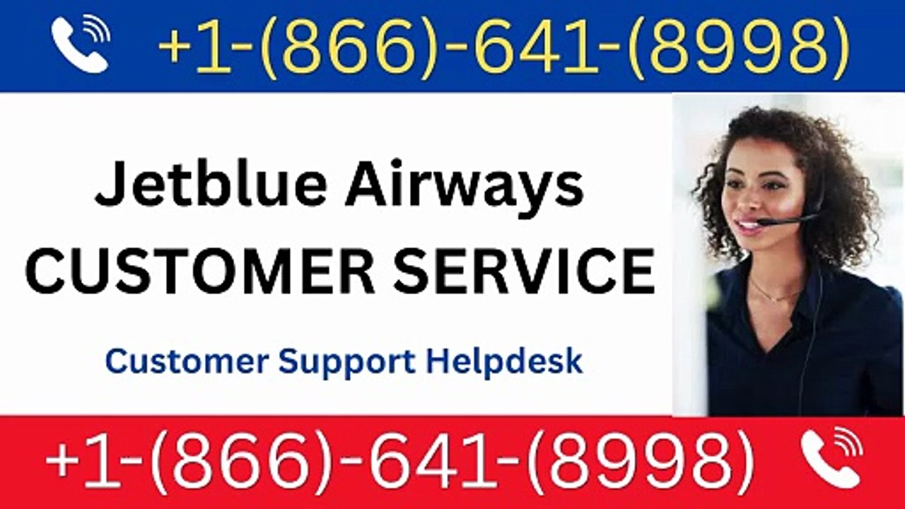 How to Reach JetBlue Airways® Customer Service™...
