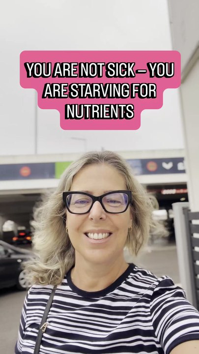 YOU ARE NOT SICK — YOU ARE STARVING FOR NUTRIENTS