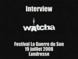 Watcha : Interview au festival La Guerre du son à Landresse