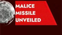 Malice Missile Unveiled