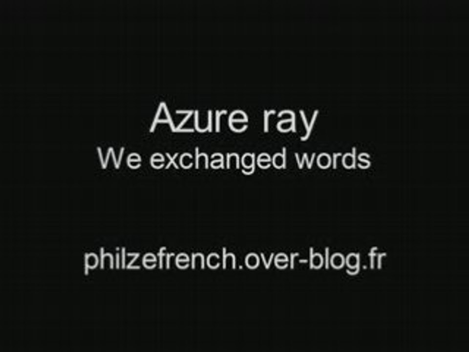 Azure ray - We exchanged words