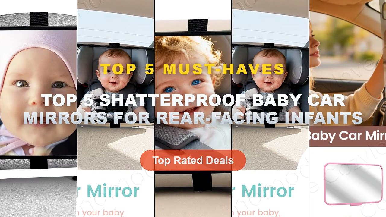Top 5 Best Top 5 Shatterproof Baby Car Mirrors...