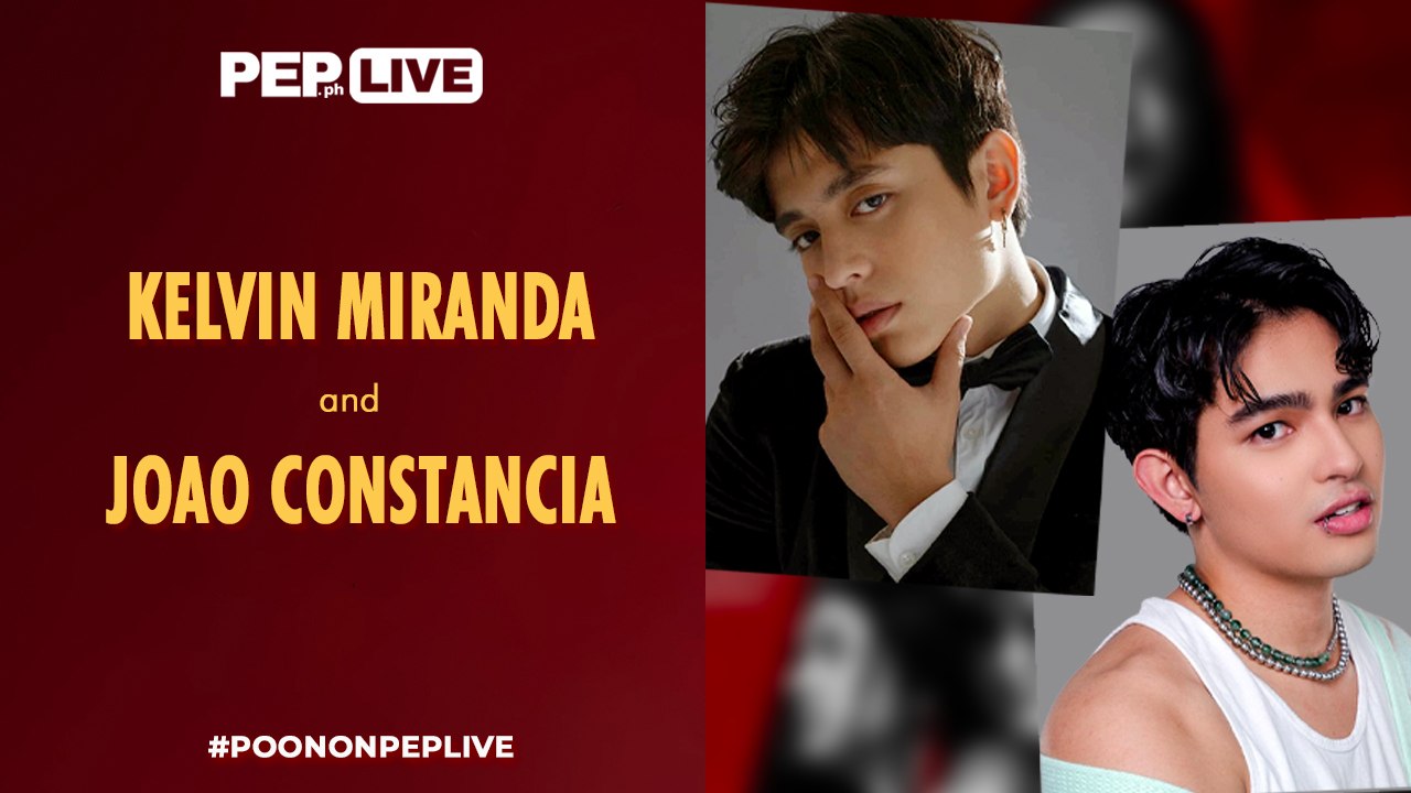WATCH: KELVIN MIRANDA & JOAO CONSTANCIA on PEP Live!