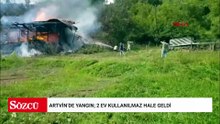 Artvin’de yangın; 2 ev kullanılmaz hale geldi
