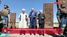 Cumhurbaşkanı Erdoğan Ahlat Selçuklu Kabristanı'nı ziyaret etti