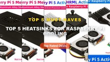 Top 5 Heatsinks For Raspberry Pi Cooling: Top 5 Best Sellers - Raspberry Pi 5 Active Cooler Fan Aluminum Heatsink with P...