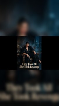 They Took All,She Took Revenge