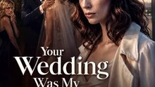 Your Wedding Was My Revenge | Full EP Web Series
