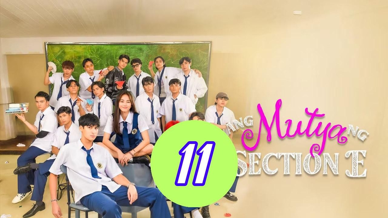 Ang Mutya ng Section E The Mu Episode 11 Engsub