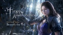 "Beneath the Veil". Tráiler #1 de Tides of Annihilation