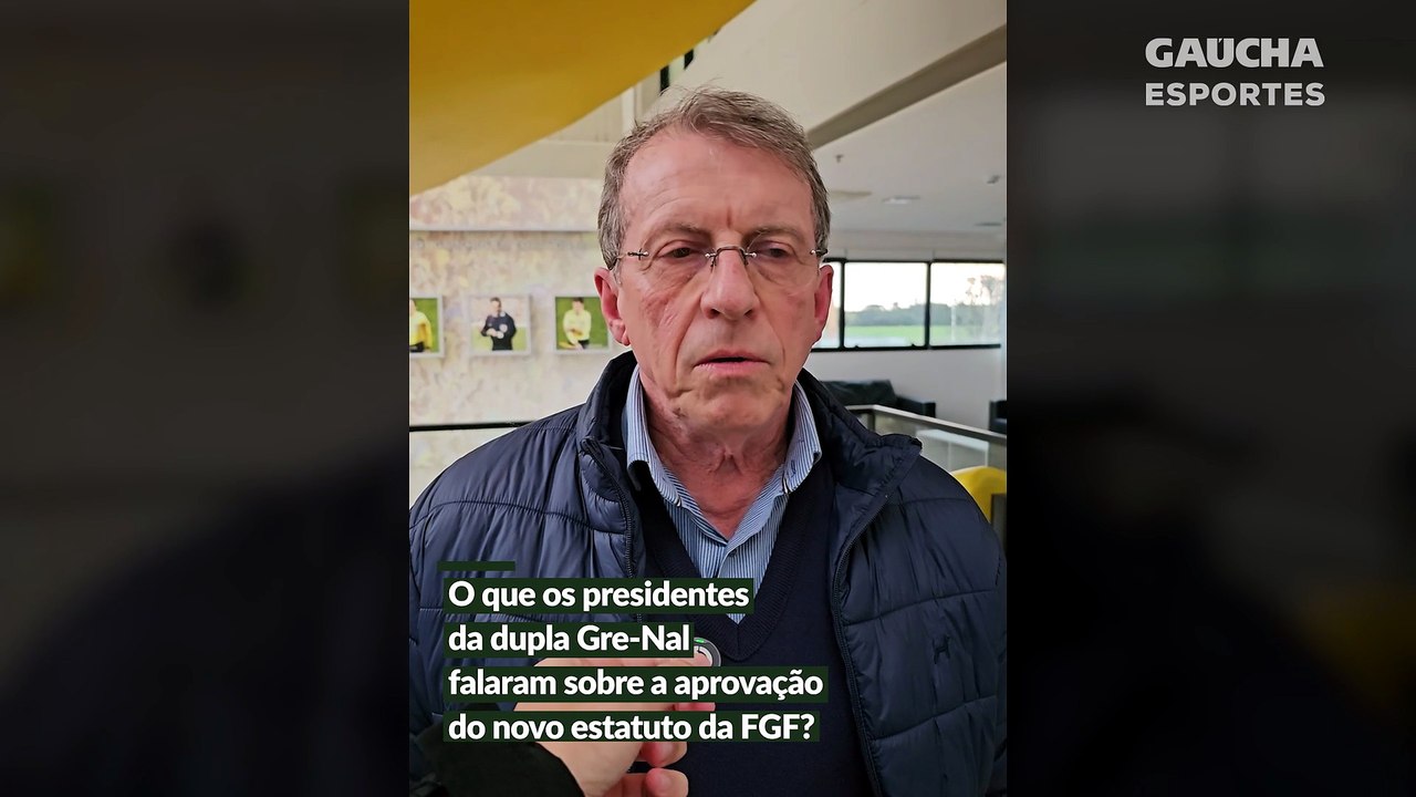O que os presidentes da dupla Gre-Nal falaram sobre a aprovação do novo estatuto da FGF