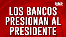 Los bancos presionan al Presidente: quieren cobrar las deudas con fondos de los jubilados