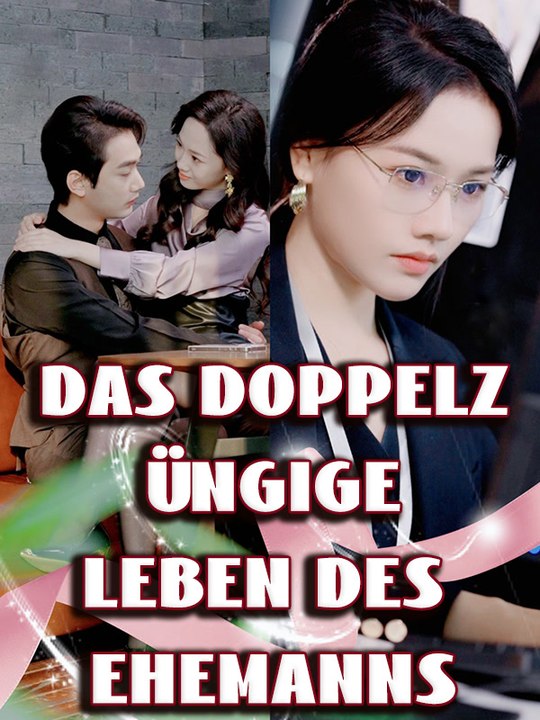 Das doppelzüngige Leben des Ehemanns | Komplette Serie | Short Drama Deutsch