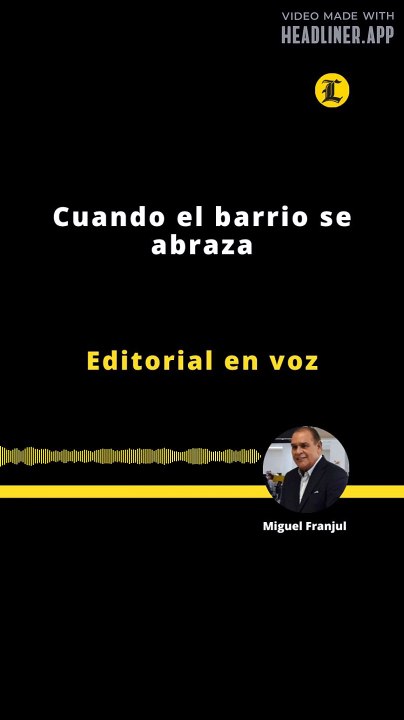 Editorial | Cuando el barrio se abraza