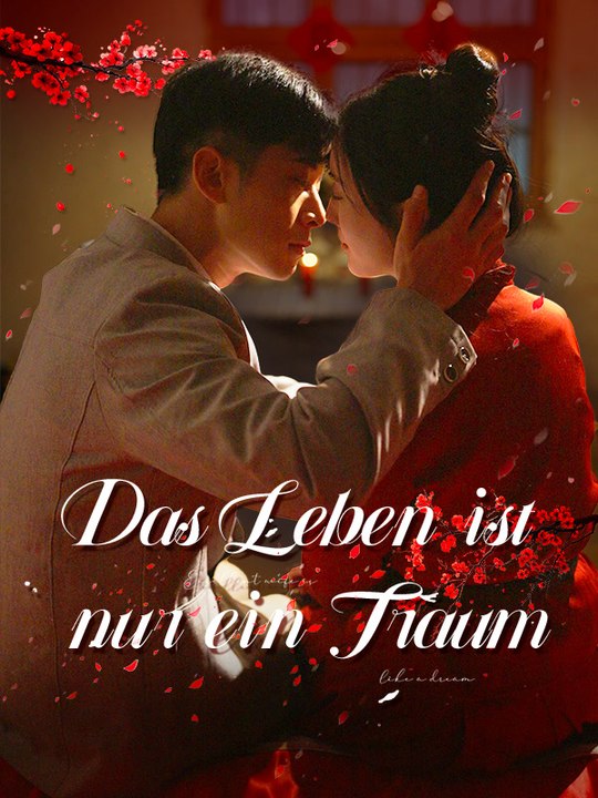 Das Leben ist nur ein Traum | Komplette Serie | Short Drama Deutsch