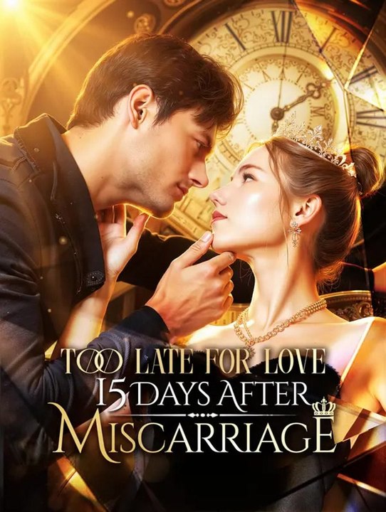 Too Late for Love: 15 Days After Miscarriage | Serie Completa | Short Drama Español