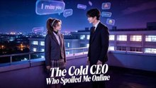 The Cold CEO Who Spoiled Me Online - EngSub (2026) - ReelShort Drama Series #ReelShort