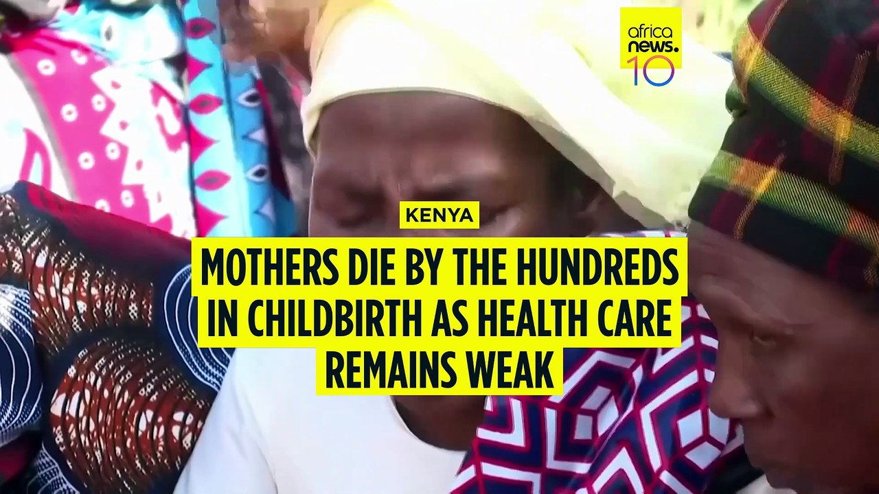 Kenyan mothers die by the hundreds in childbirth as health care remains weak
