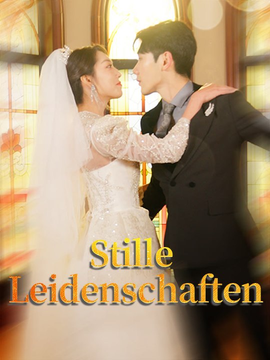 Stille Leidenschaften | Komplette Serie | Short Drama Deutsch