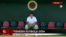İrfan Can Eğribayat'ın hayali A Milli Takım