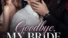 Goodbye My Bridei Chose Your Father: He Left Me Waiting At The Altar For His Ex, So I Wore The Veil And Married His Powerful Billionaire Father Instead