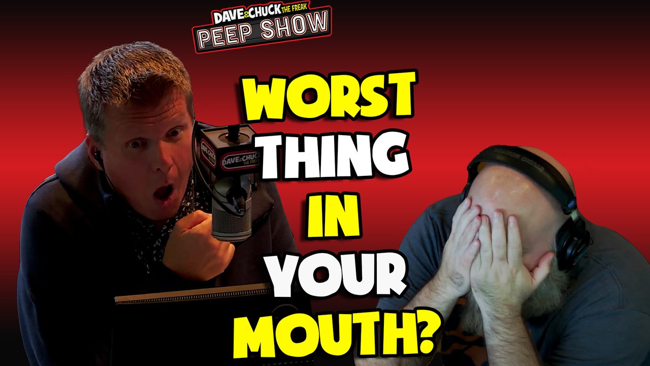 Worst Thing In Your Mouth?