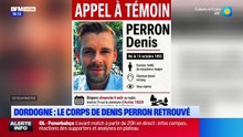 Dordogne : le corps de Denis Perron retrouvé
