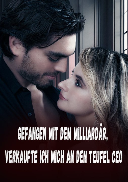 Gefangen mit dem Milliardär, verkaufte ich mich an den Teufel CEO | Komplette Serie | Short Drama Deutsch