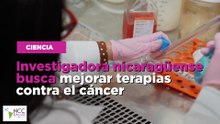 Investigadora nicaragüense busca mejorar terapias contra el cáncer