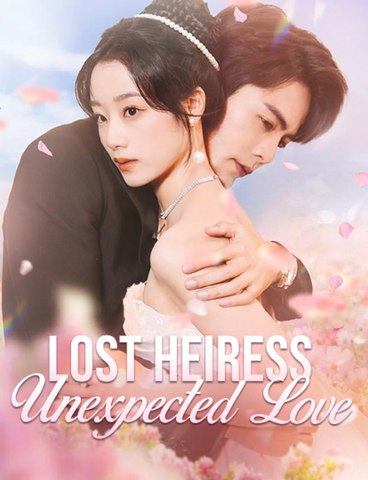 Lost Heiress, Unexpected Love - Full Drama | English Sub 2026