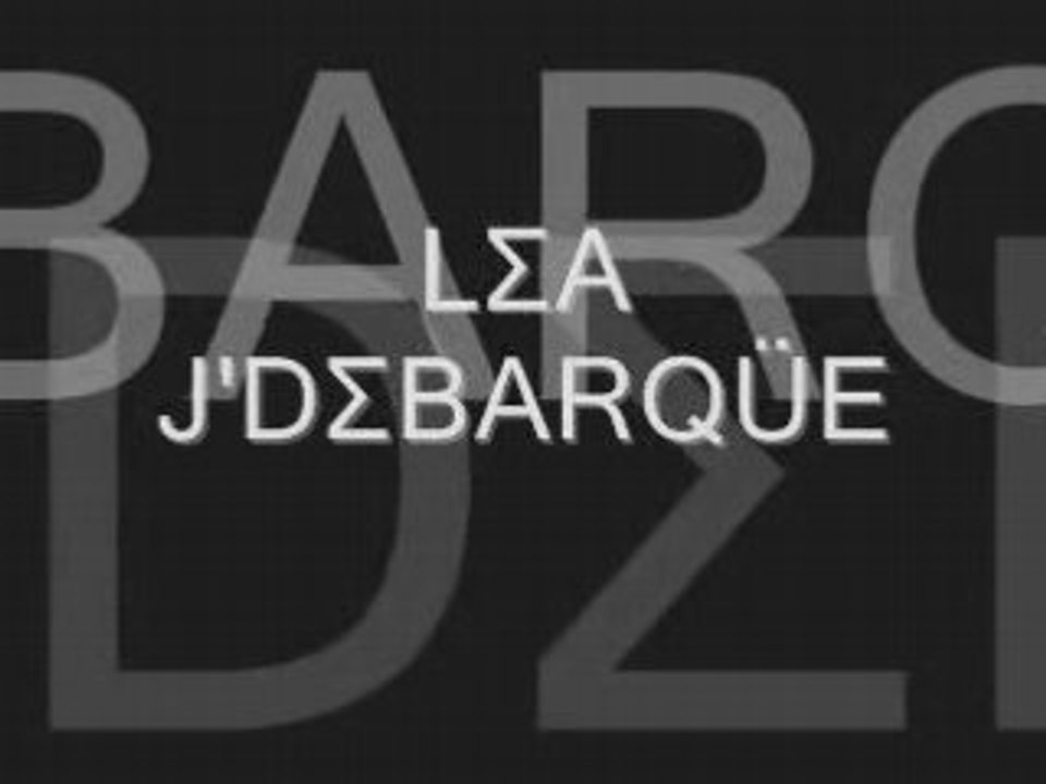 L.E.A J'débarque