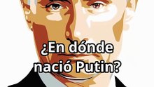 ¿En dónde nació Vladimir Putin?