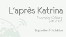 Arrivée à la Nouvelle Orléans / l'après Katrina