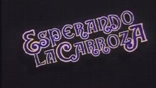 Trailer "Esperando la Carroza"