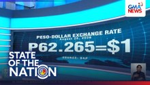 Palitan ng Piso Kontra dolyar, sumadsad sa pinakamababang P62.265=$1 | SONA